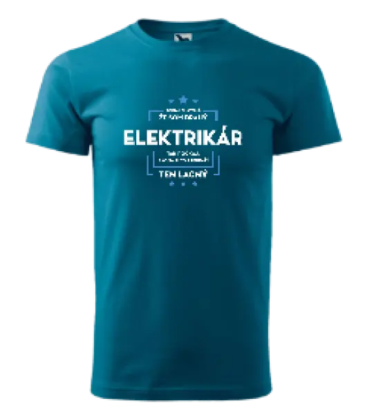 Pánske tričko Pokiaľ si myslíš, že som drahý  - elektrikár