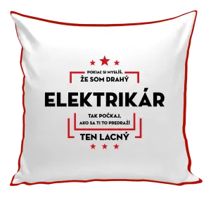 Vankúš Pokiaľ si myslíš, že som drahý  - elektrikár