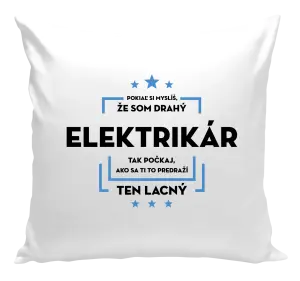 Vankúš Pokiaľ si myslíš, že som drahý  - elektrikár