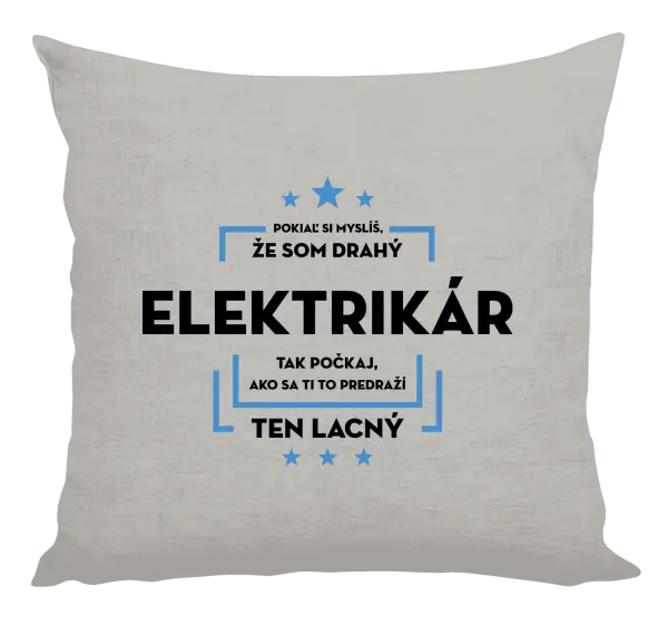 Vankúš Pokiaľ si myslíš, že som drahý  - elektrikár