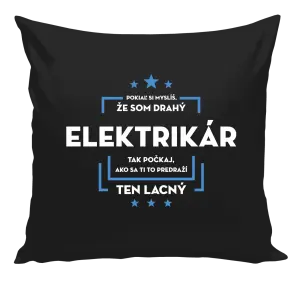 Vankúš Pokiaľ si myslíš, že som drahý  - elektrikár