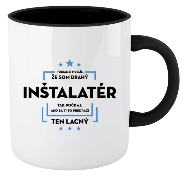 Hrnček  Pokiaľ si myslíš, že som drahý  - inštalatér