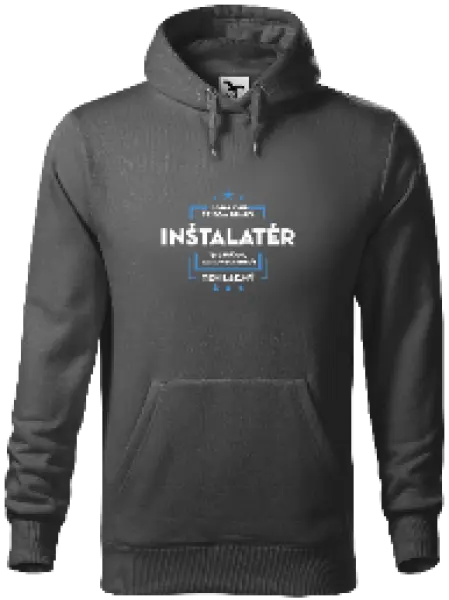 Pánska mikina Pokiaľ si myslíš, že som drahý  - inštalatér