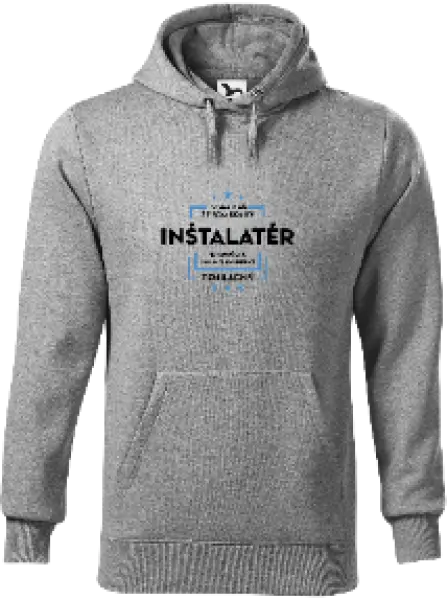 Pánska mikina Pokiaľ si myslíš, že som drahý  - inštalatér