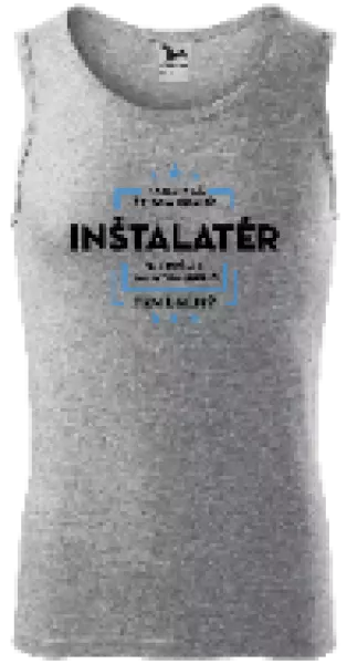 Pánske tielko Pokiaľ si myslíš, že som drahý  - inštalatér