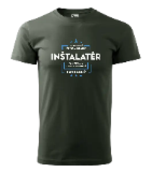 Pánske tričko Pokiaľ si myslíš, že som drahý  - inštalatér