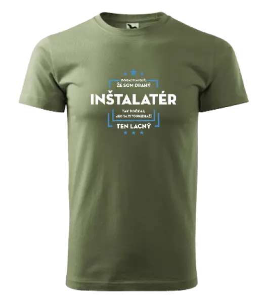 Pánske tričko Pokiaľ si myslíš, že som drahý  - inštalatér