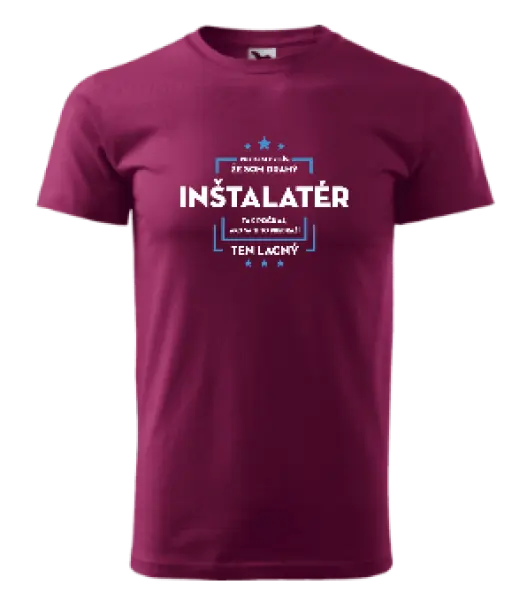 Pánske tričko Pokiaľ si myslíš, že som drahý  - inštalatér