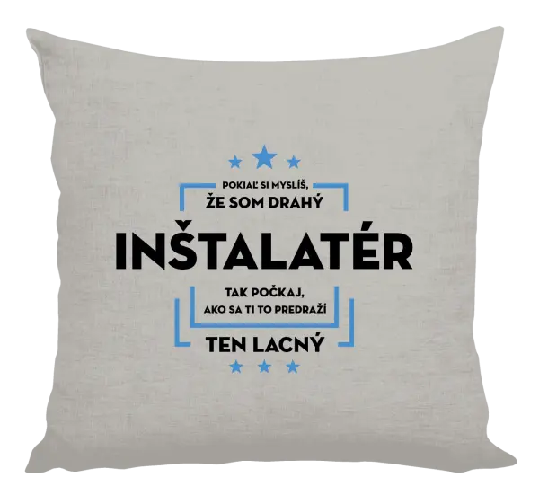 Vankúš Pokiaľ si myslíš, že som drahý  - inštalatér