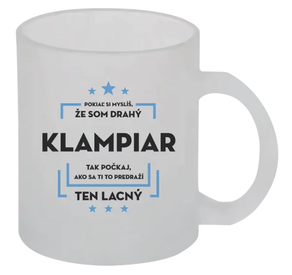 Hrnček Pokiaľ si myslíš, že som drahý  - klampiar