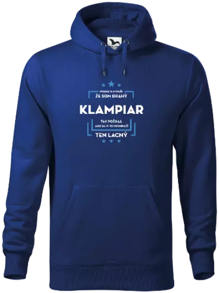 Pánska mikina Pokiaľ si myslíš, že som drahý  - klampiar