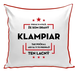 Vankúš Pokiaľ si myslíš, že som drahý  - klampiar