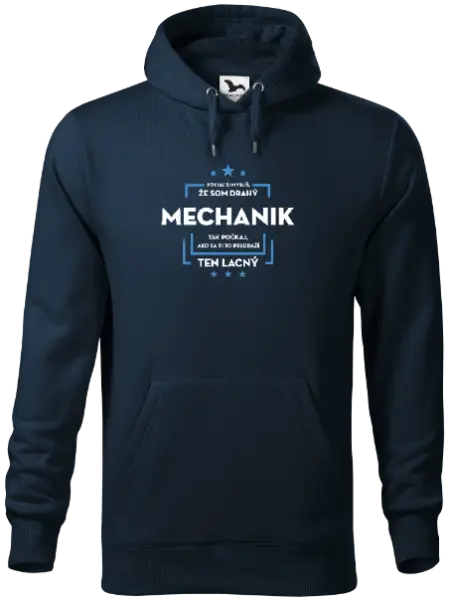 Pánska mikina Pokiaľ si myslíš, že som drahý  - mechanik
