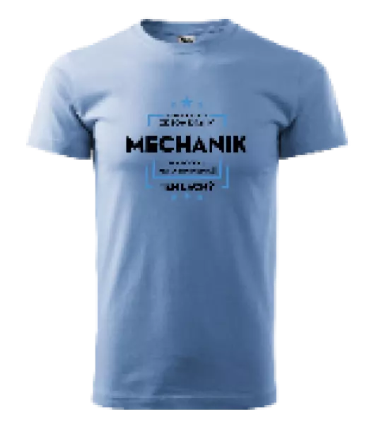 Pánske tričko Pokiaľ si myslíš, že som drahý  - mechanik