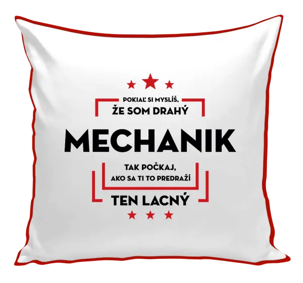 Vankúš Pokiaľ si myslíš, že som drahý  - mechanik