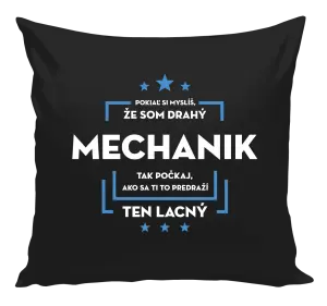 Vankúš Pokiaľ si myslíš, že som drahý  - mechanik