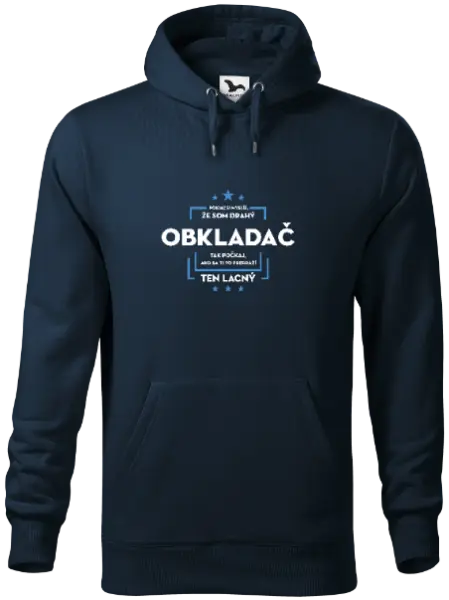 Pánska mikina Pokiaľ si myslíš, že som drahý  - obkladač