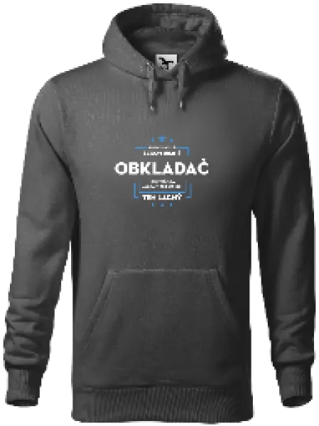 Pánska mikina Pokiaľ si myslíš, že som drahý  - obkladač