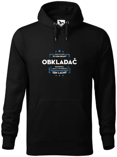 Pánska mikina Pokiaľ si myslíš, že som drahý  - obkladač