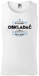 Pánske tielko Pokiaľ si myslíš, že som drahý  - obkladač