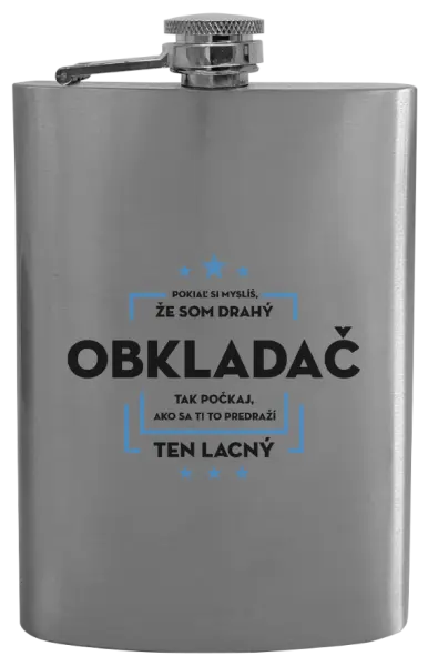 Ploskačka Pokiaľ si myslíš, že som drahý  - obkladač