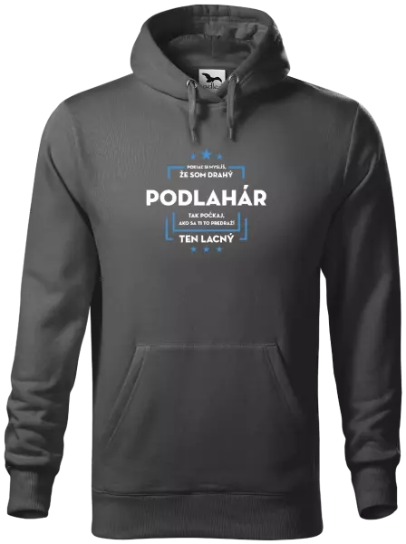 Pánska mikina Pokiaľ si myslíš, že som drahý  - podlahár