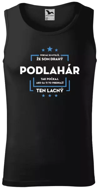 Pánske tielko Pokiaľ si myslíš, že som drahý  - podlahár