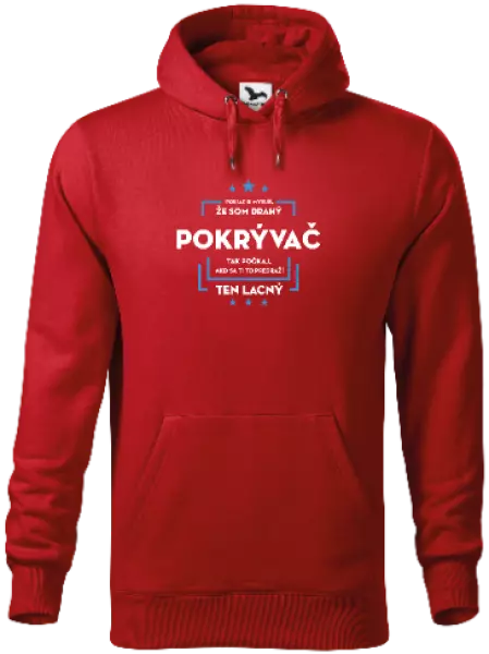 Pánska mikina Pokiaľ si myslíš, že som drahý - pokrývač