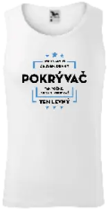 Pánske tielko Pokiaľ si myslíš, že som drahý - pokrývač