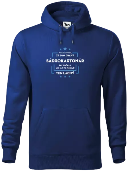 Pánska mikina Pokiaľ si myslíš, že som drahý  - sádrokartonár