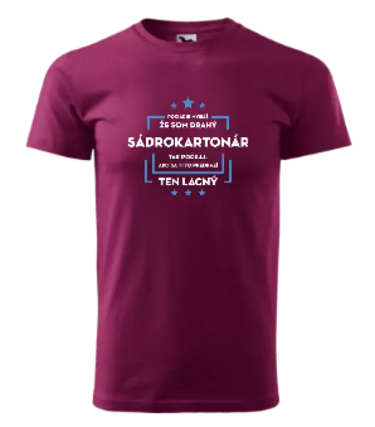 Pánske tričko Pokiaľ si myslíš, že som drahý  - sádrokartonár