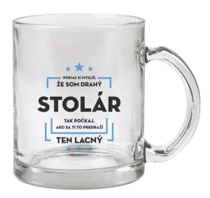 Hrnček Pokiaľ si myslíš, že som drahý - stolár