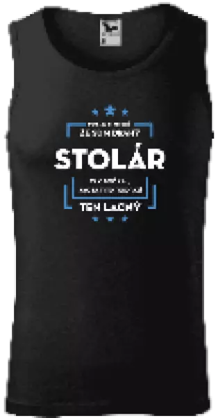 Pánske tielko Pokiaľ si myslíš, že som drahý - stolár