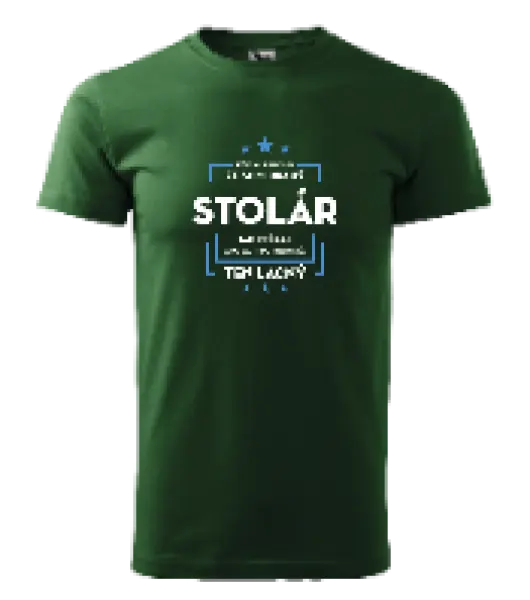 Pánske tričko Pokiaľ si myslíš, že som drahý - stolár