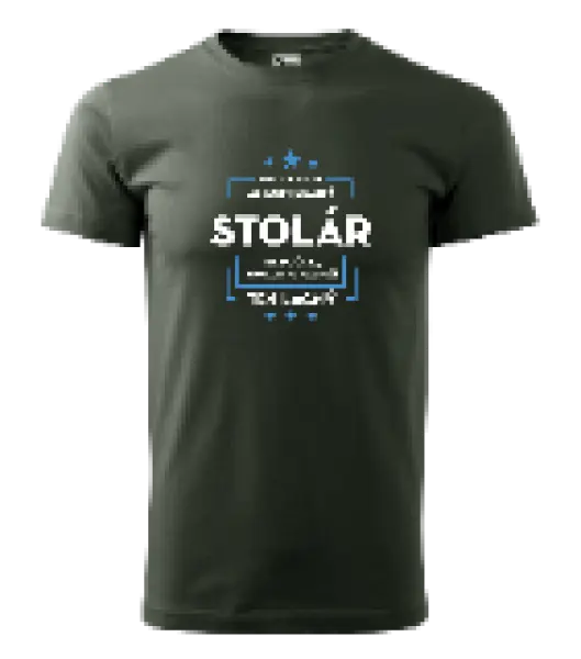 Pánske tričko Pokiaľ si myslíš, že som drahý - stolár