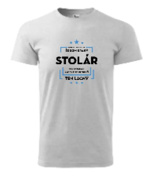 Pánske tričko Pokiaľ si myslíš, že som drahý - stolár