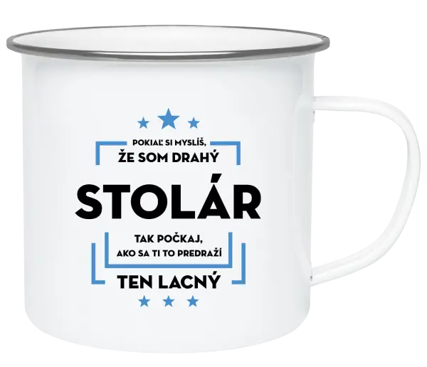 Plecháčik Pokiaľ si myslíš, že som drahý - stolár