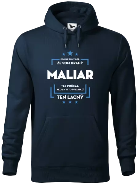 Pánska mikina Pokiaľ si myslíš, že som drahý - maliar