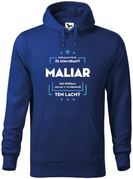 Pánska mikina Pokiaľ si myslíš, že som drahý - maliar