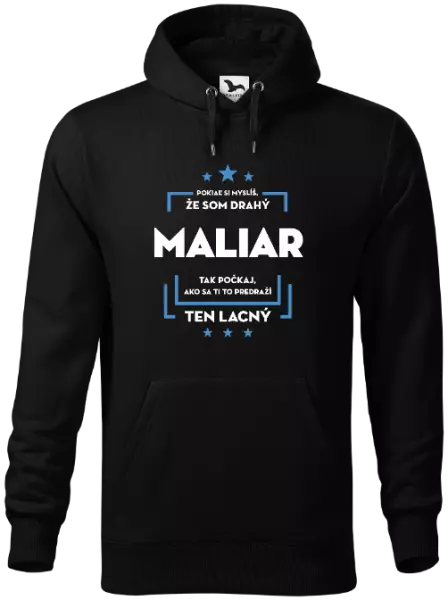 Pánska mikina Pokiaľ si myslíš, že som drahý - maliar