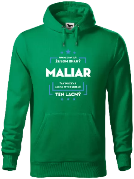 Pánska mikina Pokiaľ si myslíš, že som drahý - maliar