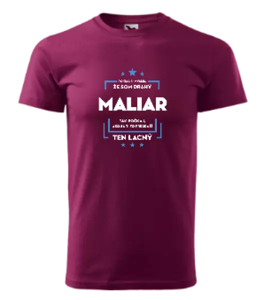 Pánske tričko Pokiaľ si myslíš, že som drahý - maliar