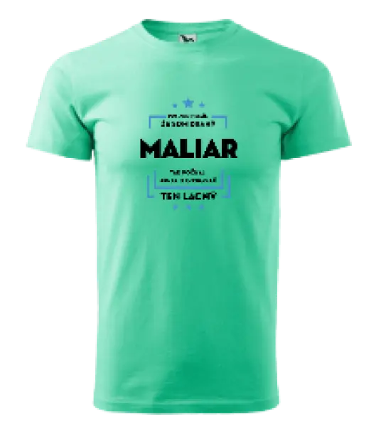 Pánske tričko Pokiaľ si myslíš, že som drahý - maliar