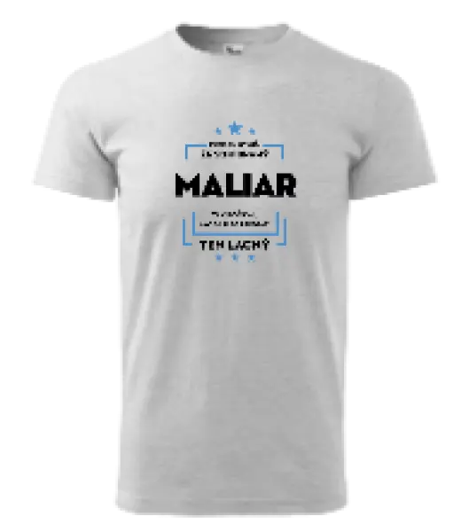 Pánske tričko Pokiaľ si myslíš, že som drahý - maliar