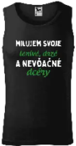 Pánske tielko Milujem svoje lenivé, drzé a nevdačné dcéry