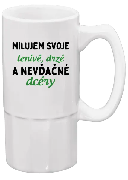 Polliter Milujem svoje lenivé, drzé a nevdačné dcéry