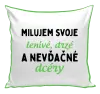 Vankúš Milujem svoje lenivé, drzé a nevdačné dcéry