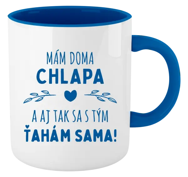 Hrnček  Mám doma chlapa a aj tak sa s tým ťahám sama