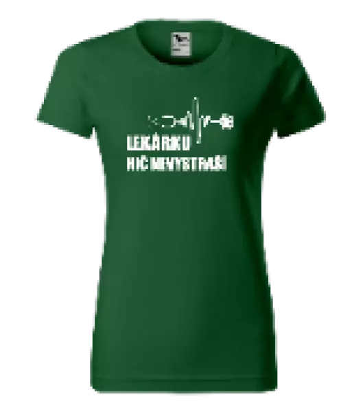 Dámske tričko Lekárku nič nevystraší