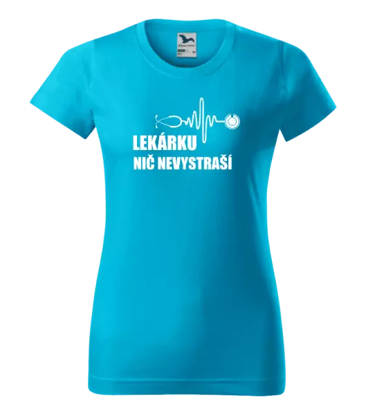 Dámske tričko Lekárku nič nevystraší